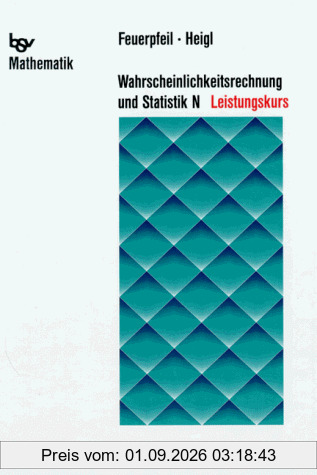 Wahrscheinlichkeitsrechnung und Statistik N. Leistungskurs