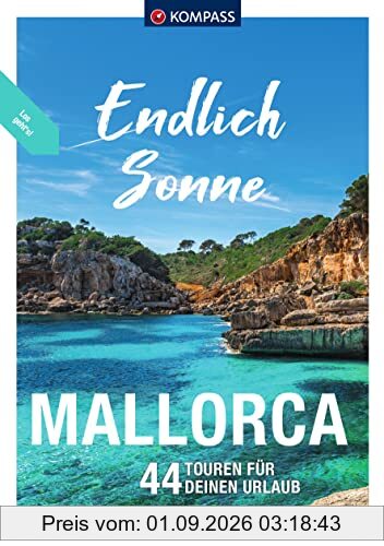 KOMPASS Endlich Sonne - Mallorca: 44 SUP-, Bade- und Wandertouren