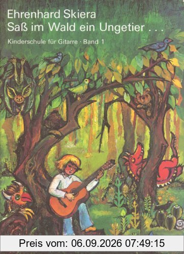 Gitarrenschule 1: Saß im Wald ein Ungetier ...