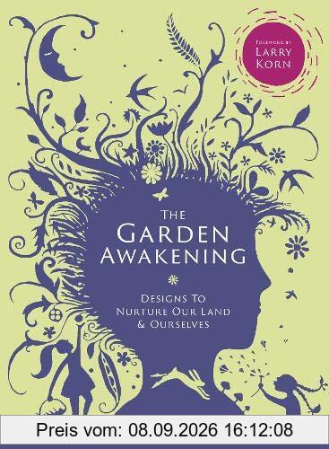 The Garden Awakening: Designs to nurture our land and ourselves