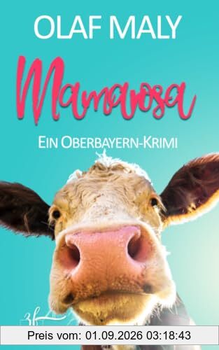Mamarosa: Ein Oberbayern-Krimi (Bernrieder ermittelt, Band 5)