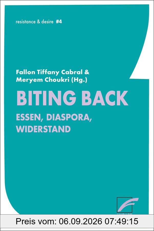 Biting Back: Essen, Diaspora, Widerstand (resistance & desire)