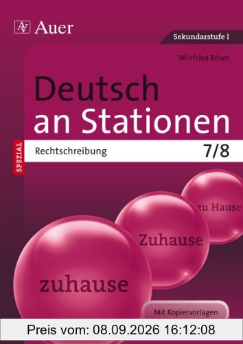 Deutsch an Stationen spezial Rechtschreibung 7-8: Übungsmaterial zu den Kernthemen der Bildungsstandards Klasse 7/8