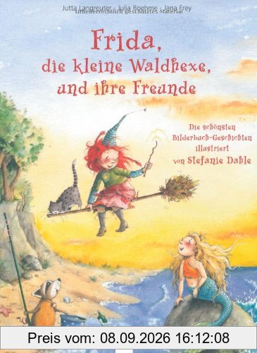 Frida, die kleine Waldhexe, und ihre Freunde: Die schönsten Bilderbuch-Geschichten
