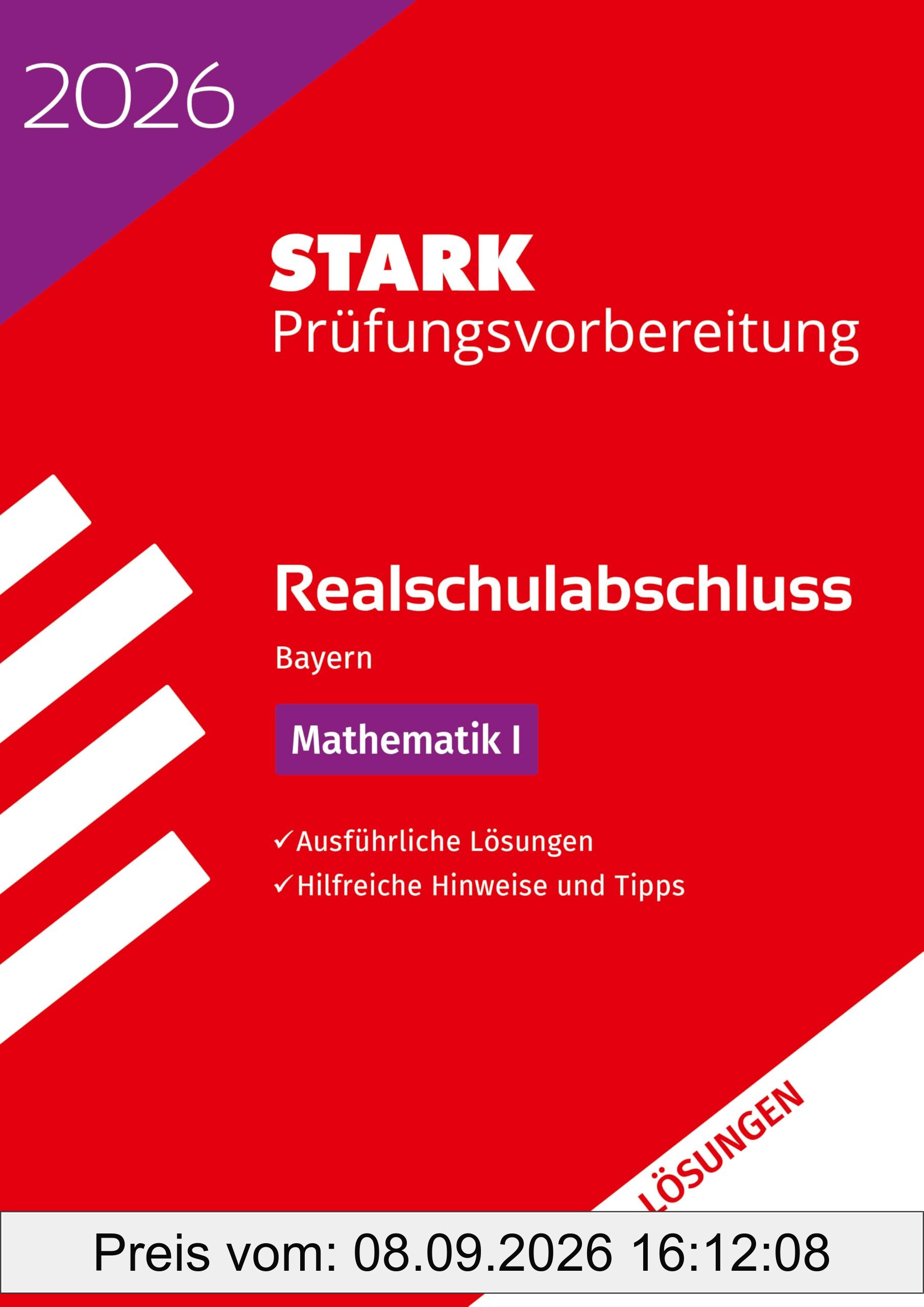 STARK Lösungen zu Mathematik I - Realschulabschluss 2026 Bayern - Prüfungsvorbereitung inkl. Basistraining (Abschlussprüfungen)