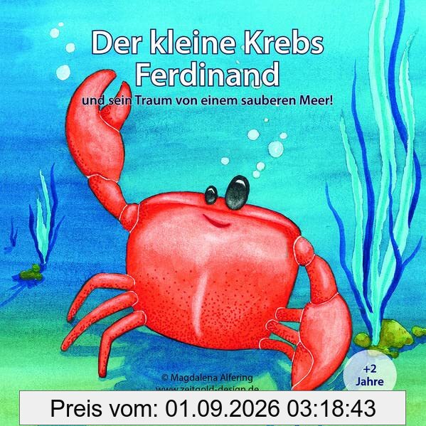 Der kleine Krebs Ferdinand: und sein Traum von einem sauberen Meer