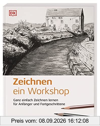 Zeichnen – ein Workshop: Ganz einfach Zeichnen lernen für Anfänger und Fortgeschrittene