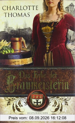 Das Erbe der Braumeisterin: Historischer Roman
