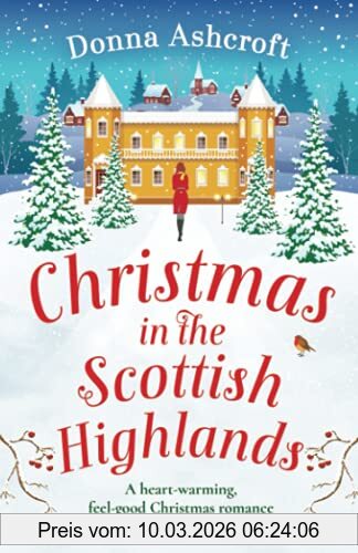 Donna Ashcroft Christmas In The Scottish Highlands, A Heartwarming, Feel-good Christmas Romance To Fall In Love With