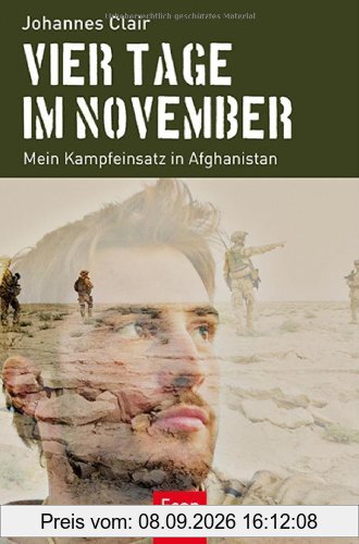 Vier Tage im November: Mein Kampfeinsatz in Afghanistan