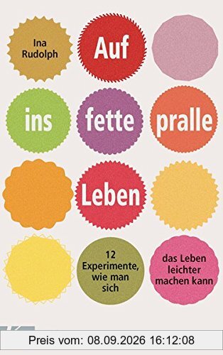 Auf ins fette, pralle Leben: 12 Experimente, wie man sich das Leben leichter machen kann