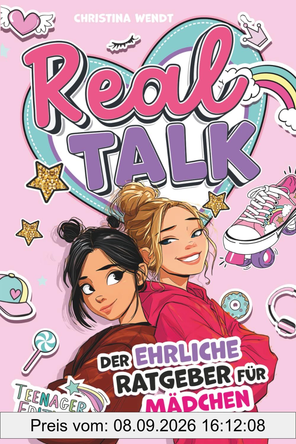 Real Talk - Der ehrliche Ratgeber für Mädchen - Teenager Edition - Wahre Geschichten, praktische Tipps und ehrliche Ratschläge für starke Mädchen