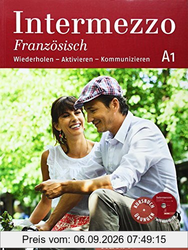 Intermezzo Französisch A1: Wiederholen - Aktivieren - Kommunizieren / Kursbuch mit Audio-CD