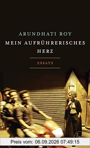 Mein aufrührerisches Herz: Essays