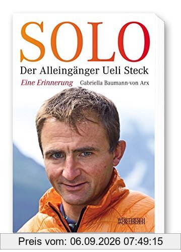 SOLO: Der Alleingänger Ueli Steck - Eine Erinnerung