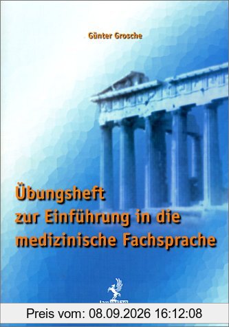 Übungsheft zur Einführung in die medizinische Fachsprache