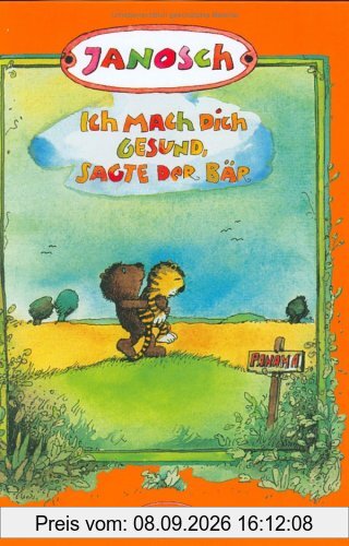 Ich mach dich gesund, sagte der Bär: Die Geschichte, wie der kleine Tiger einmal krank war