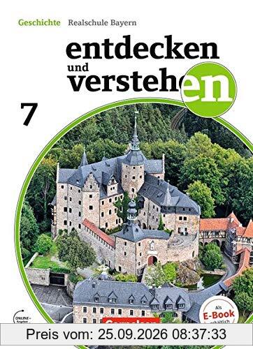 Entdecken und verstehen - Für die sechsstufige Realschule in Bayern - Neubearbeitung: 7. Jahrgangsstufe - Vom Hochmittelalter bis zum …