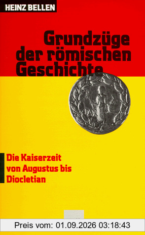 Grundzüge der römischen Geschichte, 3 Bde., Bd.2, Die Kaiserzeit von Augustus bis Diocletian