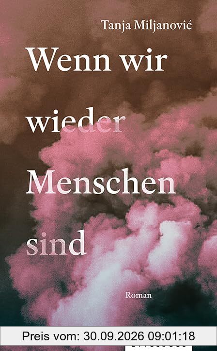 Wenn wir wieder Menschen sind