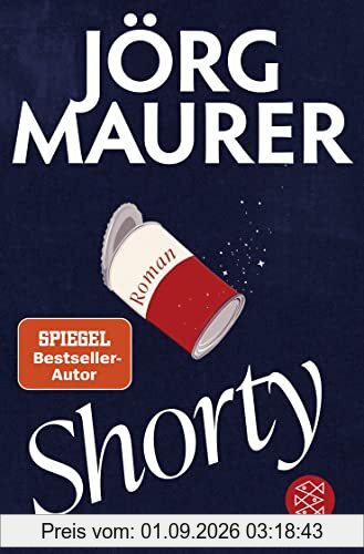 Shorty: Roman | »Ich liebe die Romane von Jörg Maurer.« Denis Scheck
