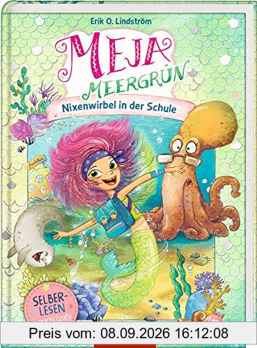 Meja Meergrün (für Leseanfänger): Nixenwirbel in der Schule (Bd. 1)