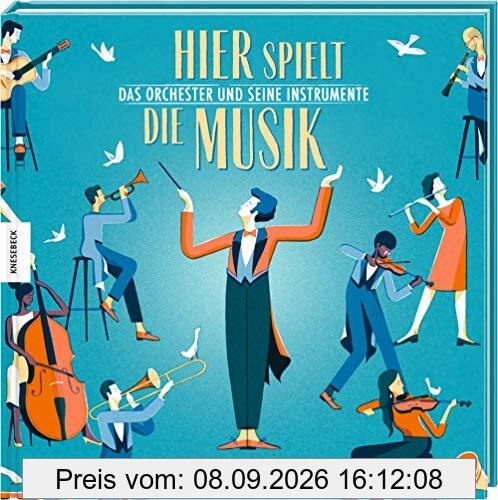 Hier spielt die Musik. Das Orchester und seine Instrumente