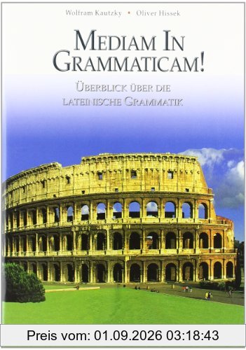 Medias in res! Mediam in grammaticam! Schülerbuch: Überblick über die lateinische Grammatik