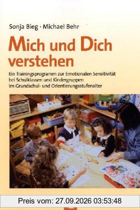 Mich und Dich verstehen: Ein Trainingsprogramm zur Emotionalen Sensitivität bei Schulklassen und Kindergruppen im Grundschul- und …