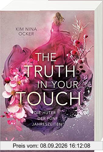 Die Hüter der fünf Jahreszeiten, Band 2: The Truth in Your Touch (Romantische Fantasy - So aufwühlend wie der Herbstwind, so unvergesslich wie ein Sommerabend.) (Die Hüter der fünf Jahreszeiten, 2)