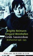 Grüß Amsterdam: Briefwechsel 1956-1973 (Brigitte Reimann)