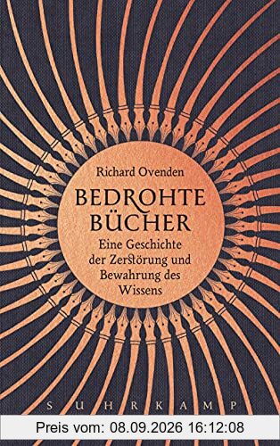 Bedrohte Bücher: Eine Geschichte der Zerstörung und Bewahrung des Wissens
