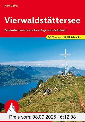 Vierwaldstättersee: Zentralschweiz zwischen Rigi und Gotthard. 60 Touren mit GPS-Tracks (Rother Wanderführer)