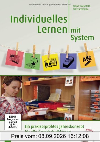 Individuelles Lernen mit System: Ein praxiserprobtes Jahreskonzept für alle Grundschulklassen