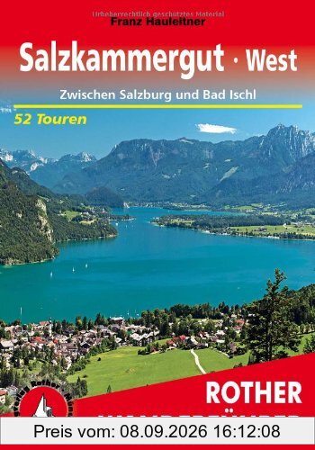 Rother Wanderführer Salzkammergut West: Zwischen Salzburg und Bad Ischl. 52 Touren. im Maßstab 1 : 50.000, eine Übersichtskarte