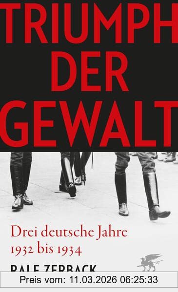 Ralf Zerback Triumph Der Gewalt, Drei Deutsche Jahre 1932 Bis 1934