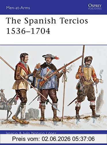 Ignacio López The Spanish Tercios 1536-1704 (Men-at-Arms, Band 481)