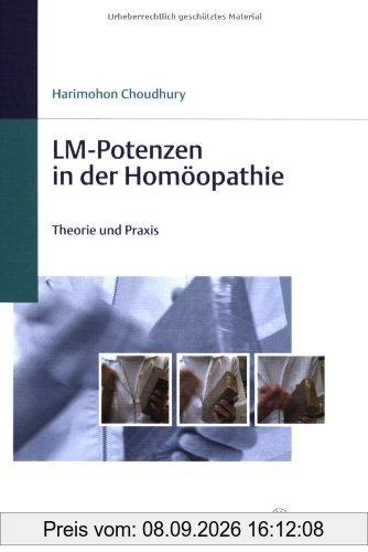 LM-Potenzen in der Homöopathie: Theorie und Praxis