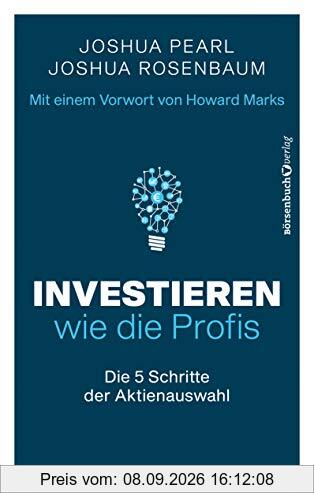 Investieren wie die Profis: Die 5 Schritte der Aktienauswahl