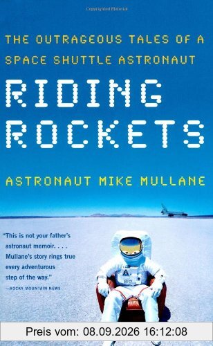 Riding Rockets: The Outrageous Tales of a Space Shuttle Astronaut