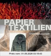 Papiertextilien: Geschichte - Materialien - Experimente