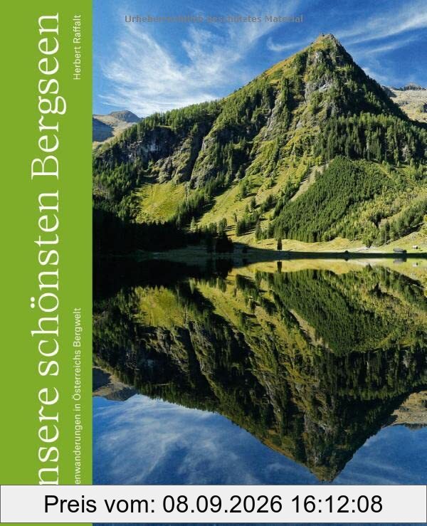 Unsere schönsten Bergseen: 50 Seenwanderungen in Österreichs Bergwelt