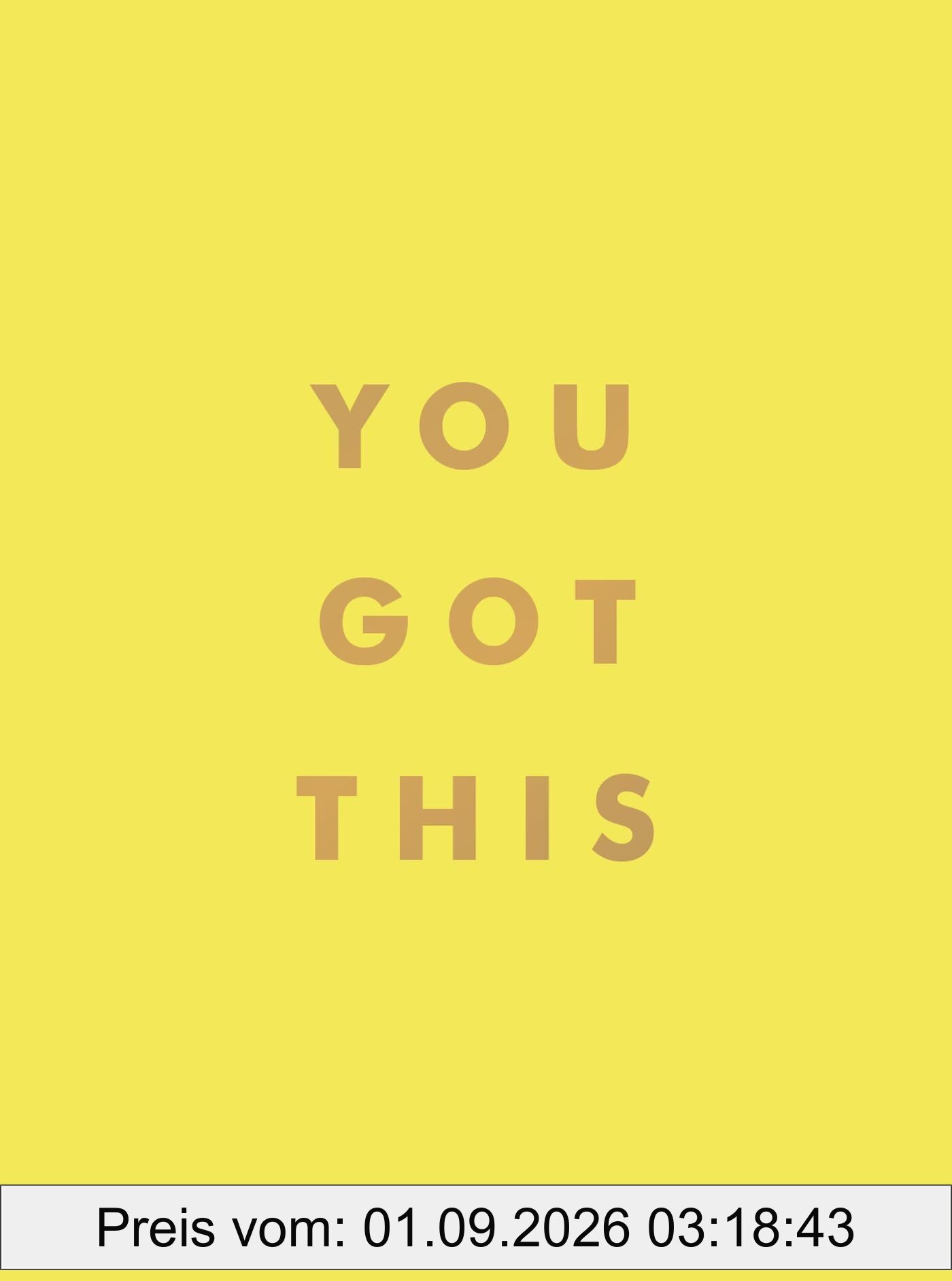 You Got This