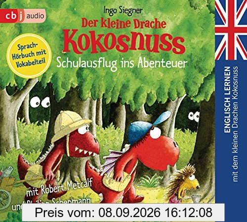 Der kleine Drache Kokosnuss – Schulausflug ins Abenteuer: Englisch lernen mit dem kleinen Drachen Kokosnuss. Sprach-Hörbuch mit Vokabelteil (Die ... mit dem Kleinen Drache Kokosnuss, Band 3)