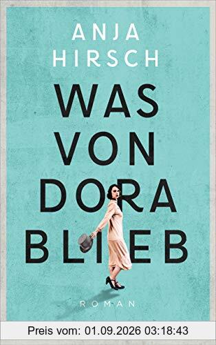 Was von Dora blieb: Roman