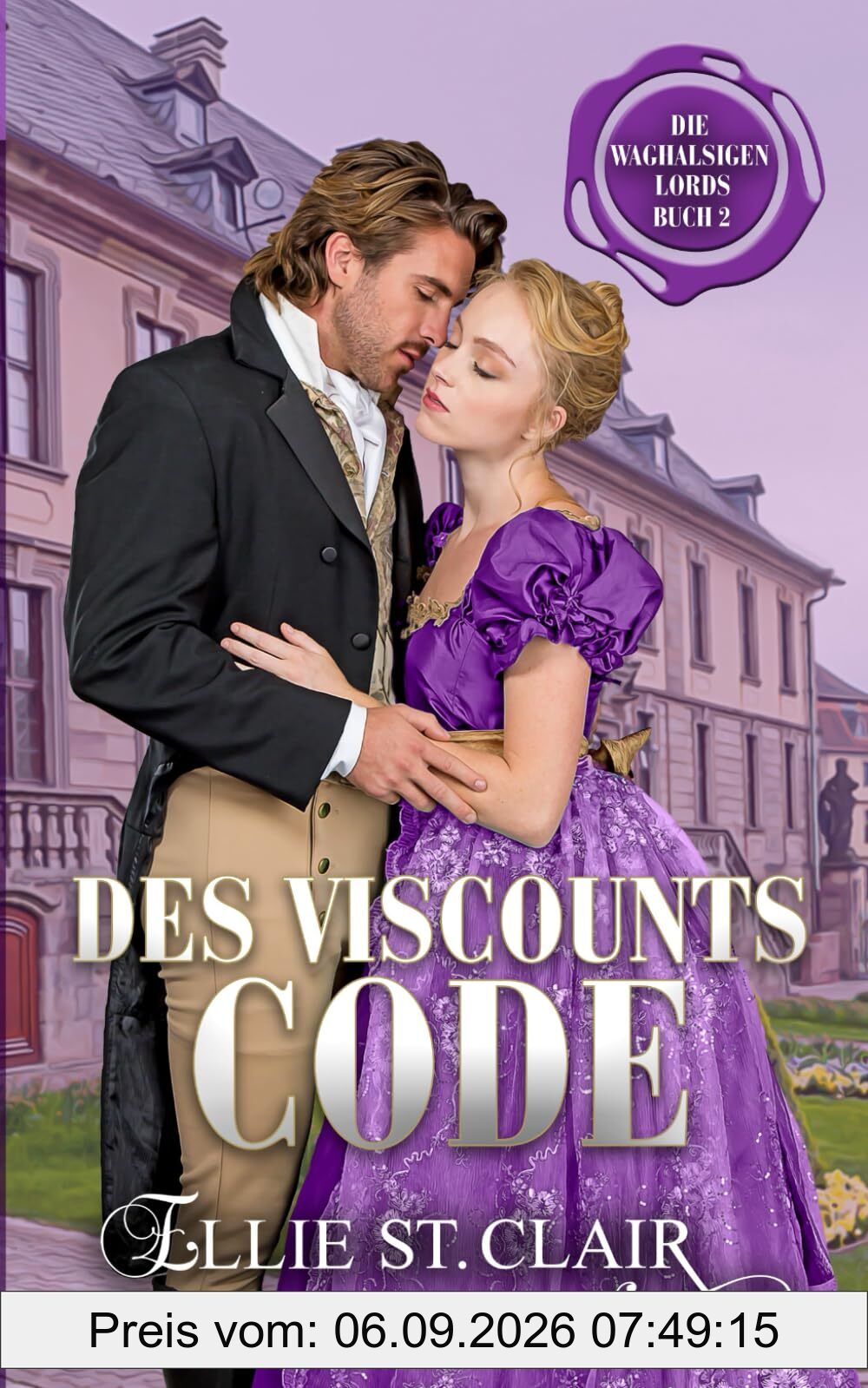 Des Viscounts Code: Regency Liebesroman: 2 (Die waghalsigen Lords)