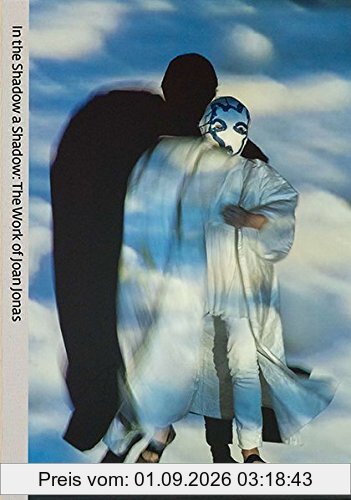 The Work of Joan Jonas: In the Shadow a Shadow