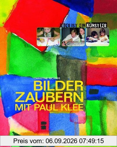 Bilder zaubern mit Paul Klee: Jeder ist ein Künstler