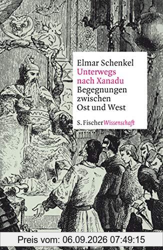 Unterwegs nach Xanadu: Begegnungen zwischen Ost und West