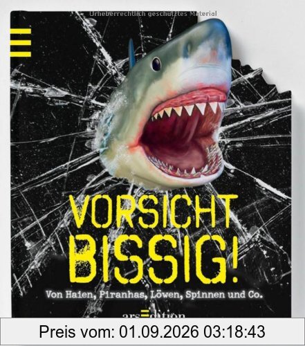 Vorsicht bissig!: Von Haien, Piranhas, Löwen, Spinnen und Co.